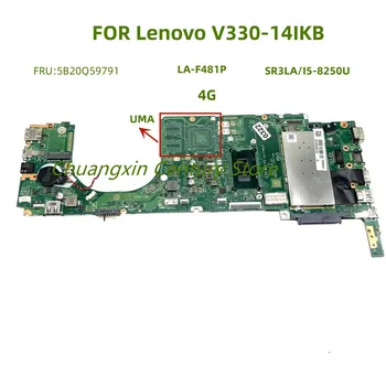 LA-F481P за Lenovo V330-14IKB дънна Платка на лаптоп Процесор: I5-8250U UMA 4G 100% Тест е в ред, преди доставка FRU: 5B20Q5979
