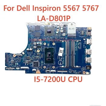 За дънната платка на лаптоп DELL Inspiron 5567 5767 LA-D801P с процесор I5-7200U DDR4, 100% тествана, работи изцяло