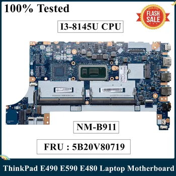LSC Възстановена дънна Платка за лаптоп Lenovo ThinkPad E490 E590 E480 с процесор I3-8145U 2,10 Ghz FRU 5B20V80719 02DL773 NM-B911