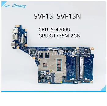 A1973182A DA0FI3MB8D0 DA0FI3MB8E0 дънна Платка за лаптоп SONY Vaio SVF15 SVF15N с процесор I5-4200U GT735M 2 GB GPU DDR3L
