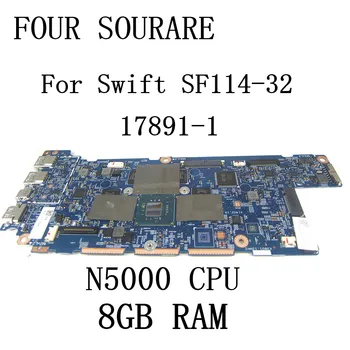 За Acer Swift SF114-32 14 инча дънна платка за лаптоп с процесор N5000 8 GB оперативна памет 448.0E604.0011 448.0E604.00SB 17891-1 дънната Платка